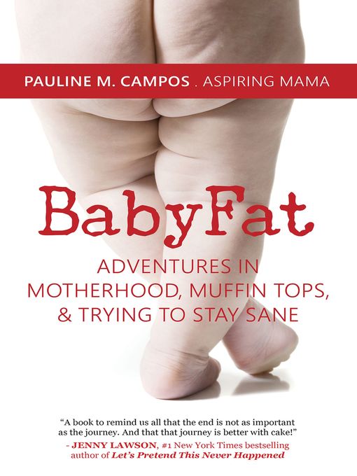Title details for BabyFat by Pauline M. Campos - Available